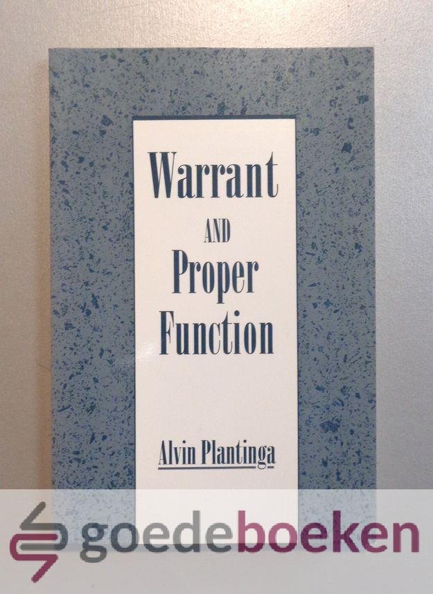 Plantinga, Alvin - Warrant and Proper Function