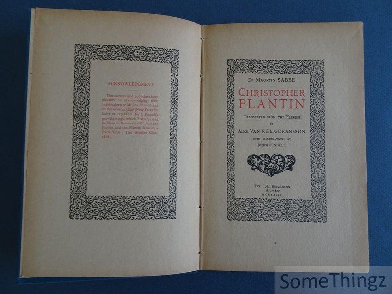 Sabbe, Maurits / van Riel-Göranssen, Alice [transl.] and Pennell, Joseph [illustr.] - Christopher Plantin. [With flyleaf.]