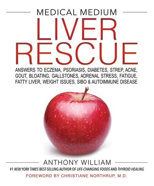 Anthony William - Medical Medium Liver Rescue
