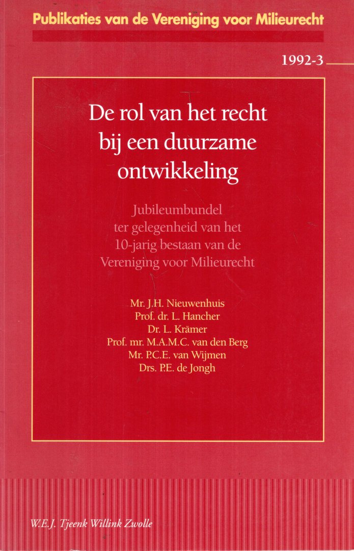 Nieuwenhuis, J.H. ... [et al.] - De rol van het recht bij een duurzame ontwikkeling : jubileumbundel ter gelegenheid van het 10-jarig bestaan van de Vereniging voor Milieurecht.
