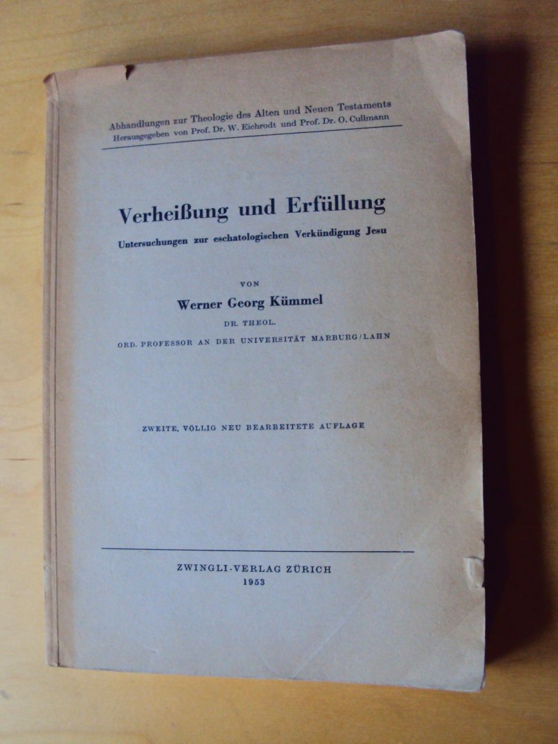 Kümmel, Werner Georg - Verheissung und Erfüllung. Untersuchungen zur eschatologischen Verkündigung Jesu