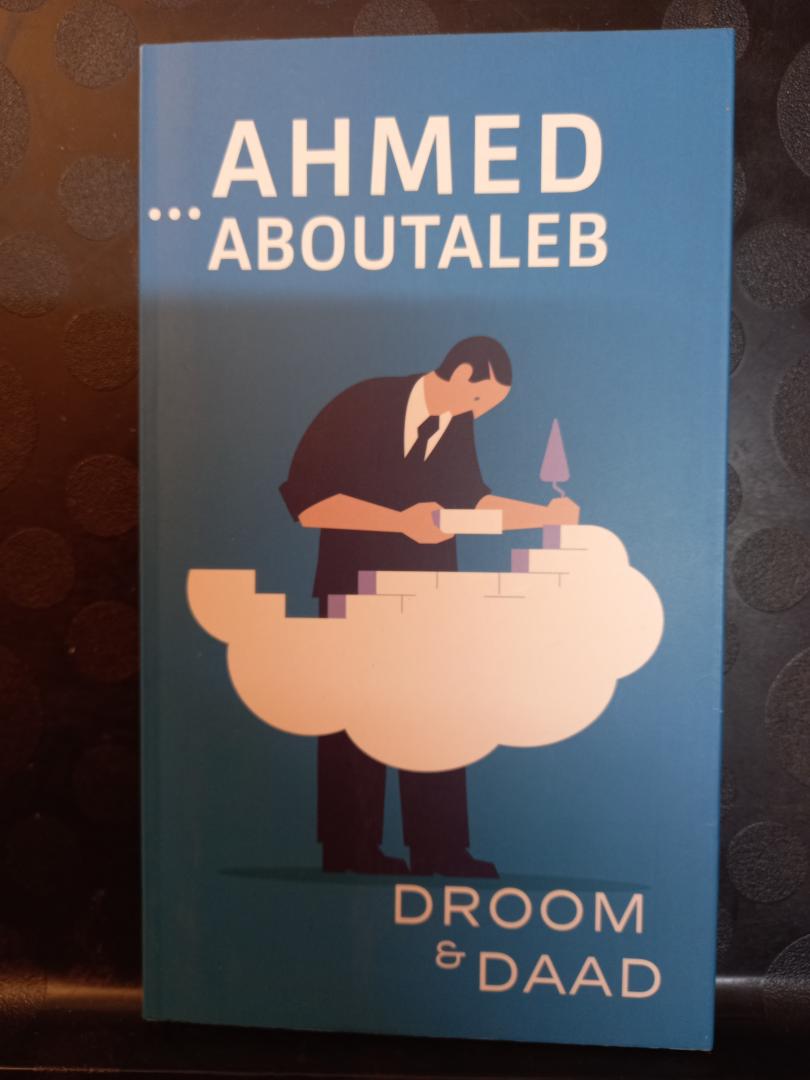 Aboutaleb, Ahmed - Droom & Daad