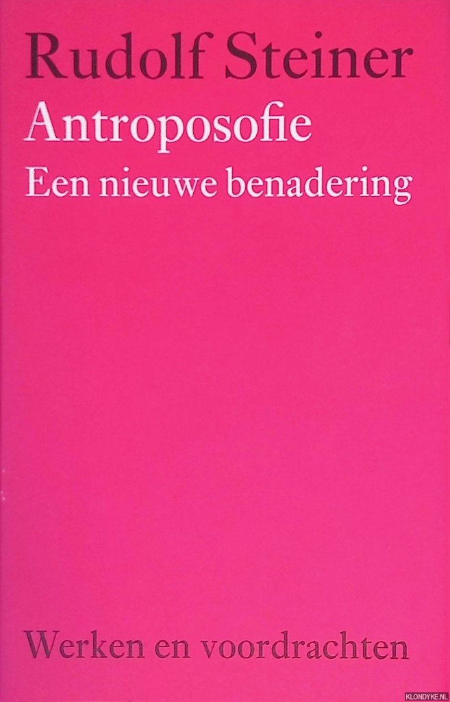 Steiner, Rudolf - Antroposofie : een nieuwe benadering
