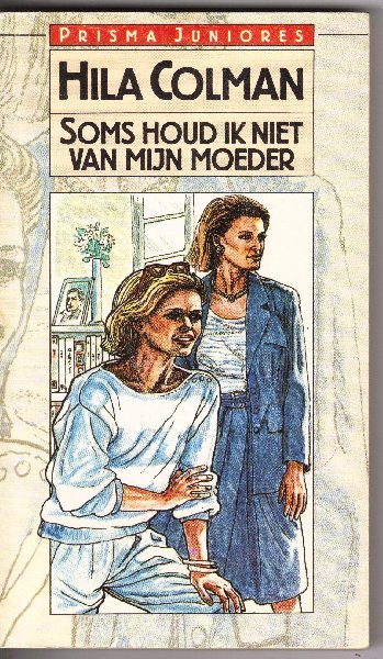 Colman, Hila - Soms houd ik niet van mijn moeder (sometimes I don't love my mother)