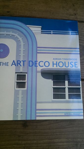 Tinniswood, Adrian - The Art Deco House. Avant-Garde Houses of the 1920s and 1930s.