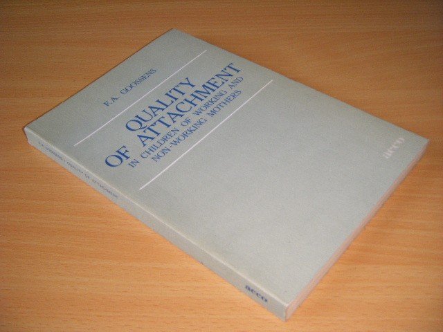F.A. Goossens - Quality of Attachment in Children of Working and Non-working Mothers