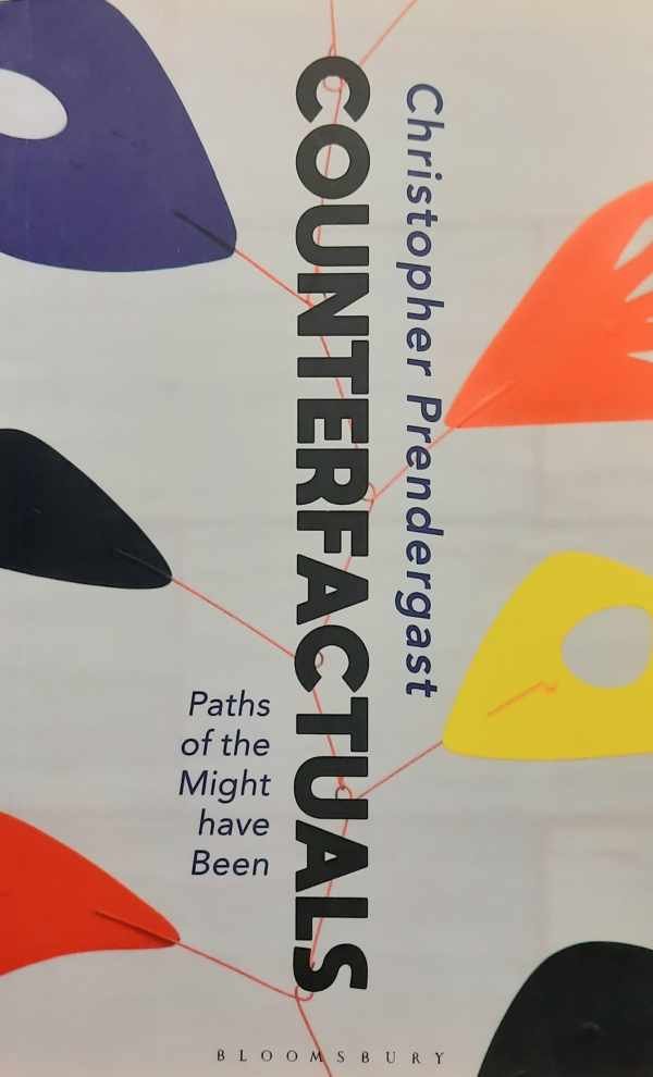 PRENDERGAST Christopher - Counterfactuals - Paths of the Might Have Been