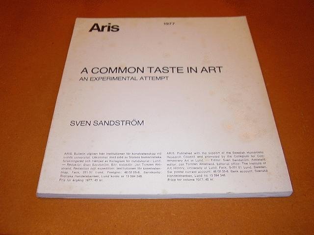 Sandstrom, Sven - A common taste in art, An experimental attempt [Aris 1977]