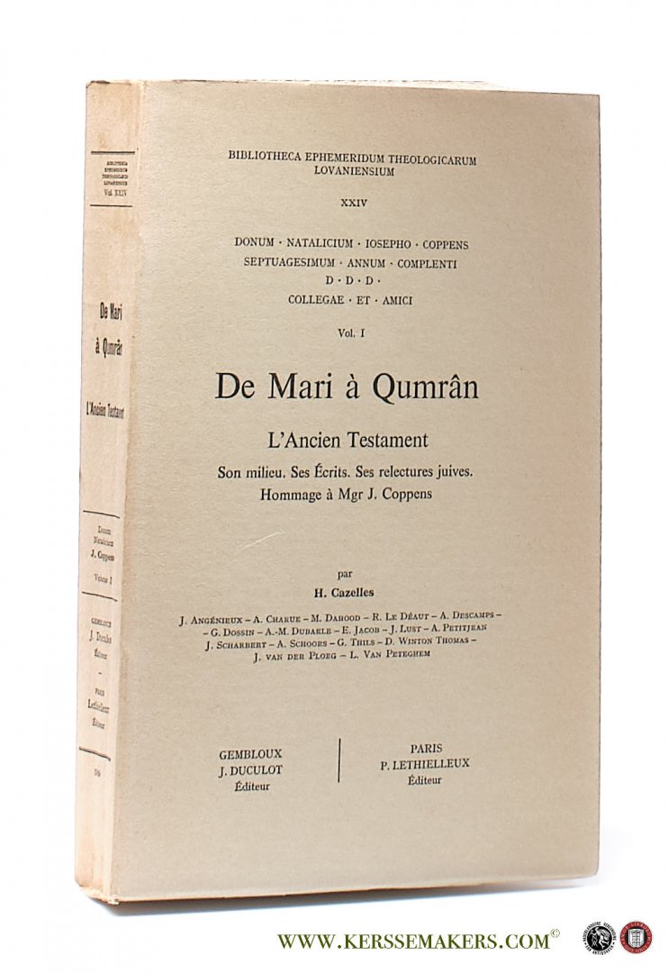 Cazelles, H. / a.o. - De Mari à Qumrân. L'Ancien Testament. Son milieu. Ses Écrits. Ses relectures juives. Hommage à Mgr J. Coppens Volume I.