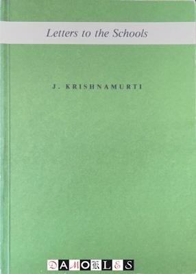 J. Krishnamurti - Letters to the Schools