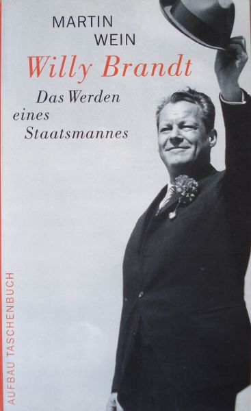 Wein, M. - Willy Brandt. Das werden eines Staatsmannes.