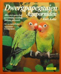Kolar, Kurt - Dwergpapegaaien Agaporniden