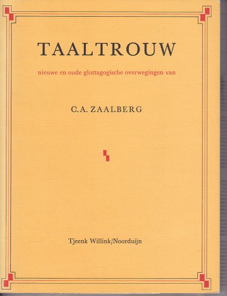 Zaalberg, C.A. - Taaltrouw, nieuwe en oude glottagogische overwegingen