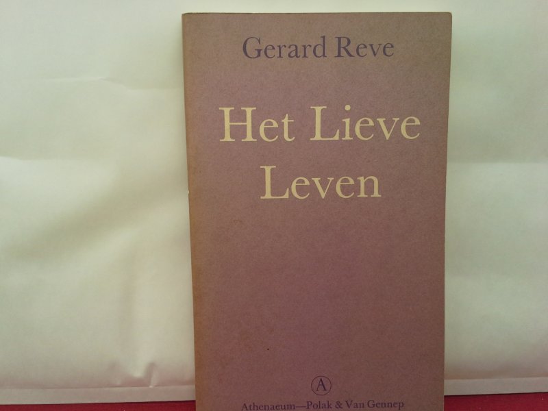 Gerard Reve - HET LIEVE LEVEN