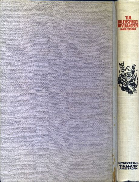 Eekhout, Jan H. - De waarachtige historie van Tijl Uilenspiegel in Vlaanderen (geillustreerd met enkele kopergravures)
