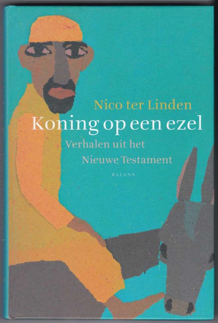 Linden, Nico ter met illustraties in kleur van Ceseli Josephus Jitta - Koning op een ezel / Verhalen uit het Nieuwe Testament
