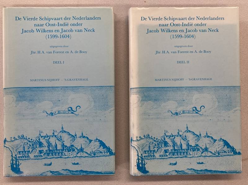 FOREEST, H.A.VAN & A. DE BOOY. - De Vierde Schipvaart der Nederlanders naar Oost-Indie onder Jacob Wilkens en Jacob van Neck (1599-1604). Deel I en Deel II. Werken Linschoten-Vereeniging 82 en 83.	[ isbn 9024790174 / 9789024790173 en 9024790182 / 9789024790180]