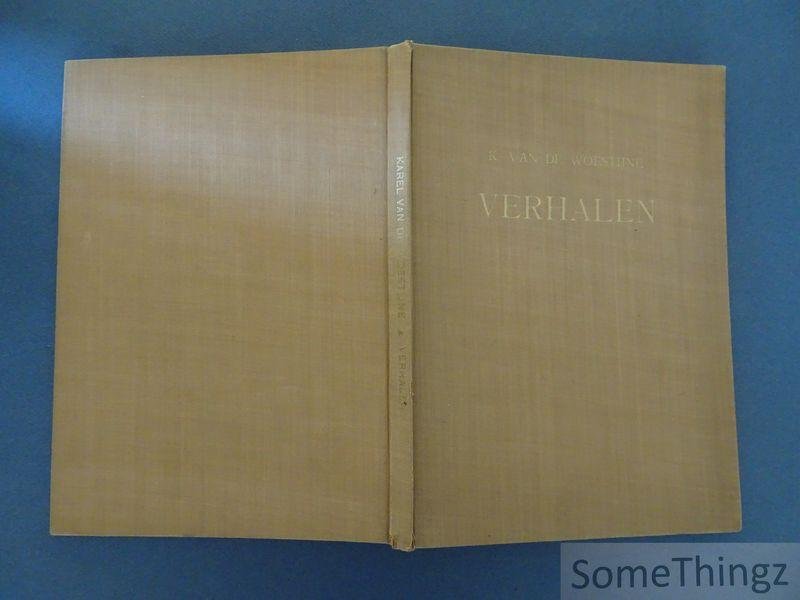 Karel van de Woestijne (tekst) en J. Gorus (ills.) en Jos. Leonard (typografie) - Verhalen - versierd met 4 droge naaldetsen door P. Gorus. [269 van 1000 exemplaren.]