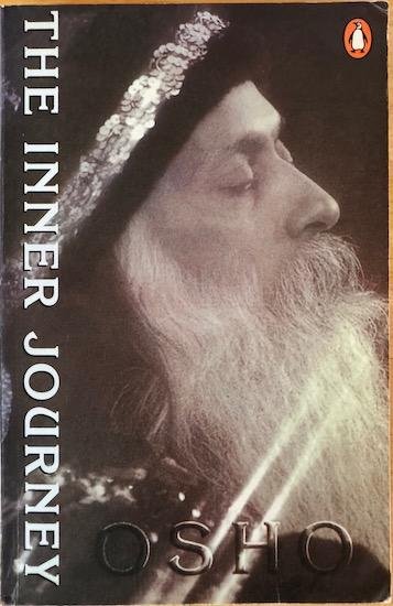 Osho (Rajneesh, Bhagwan Shree) - THE INNER JOURNEY.