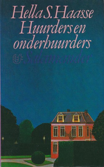 Haasse, Hella S. - Huurders en onderhuurders: Een fictie.