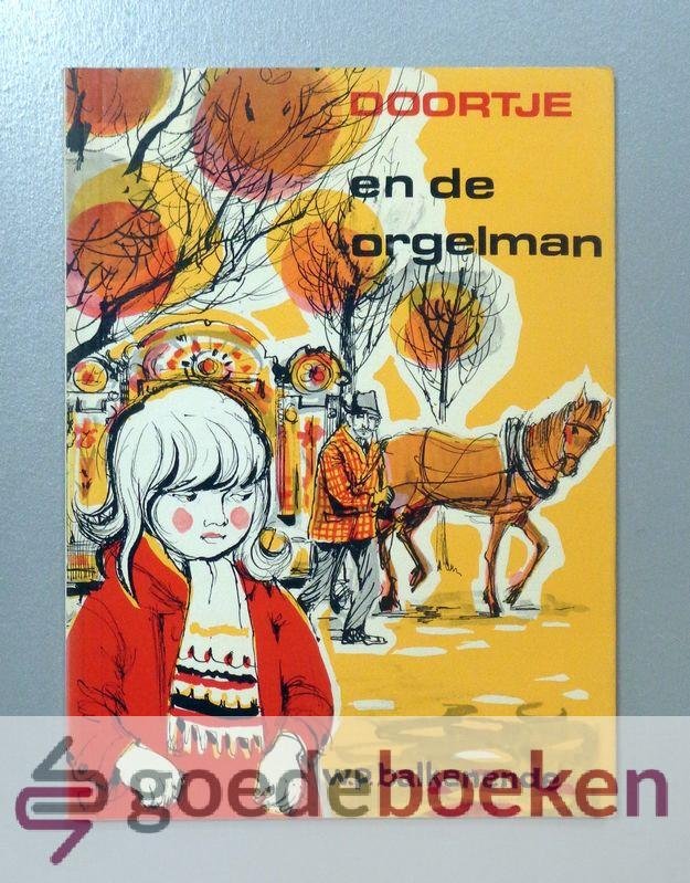 Balkenende, W.P. - Doortje en de orgelman --- Met illustraties van Reintje Venema