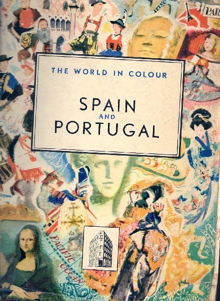 Ogrizek, Dore (edited by) - SPAIN AND PORTUGAL The World in Color Series