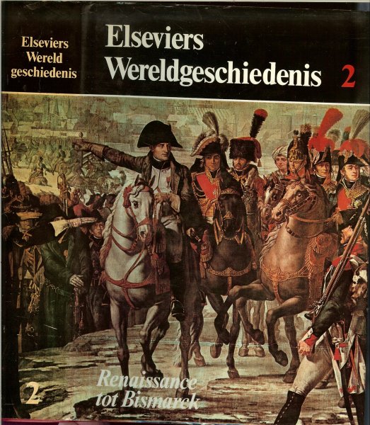 Brinton, Crane .. John B. Christopher .. Robert Lee Wolff - Elseviers wereldgeschiedenis. Geschiedenis en beschaving van het westen .. Deel 2. Renaissance tot Bismarck