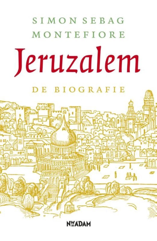Simon Sebag Montefiore - Jeruzalem - de biografie door Simon Sebag Montefi