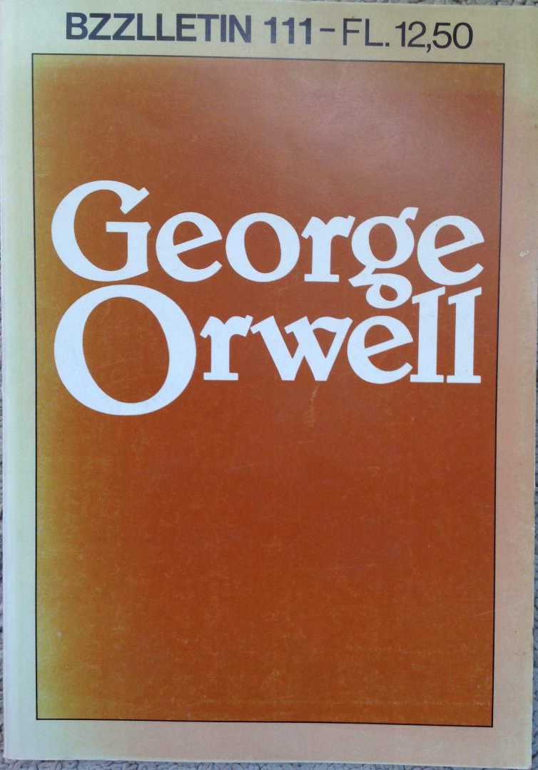 Johan Diepstraten, Phil Muysson, Chris van der Heyden (redactie) - George Orwell