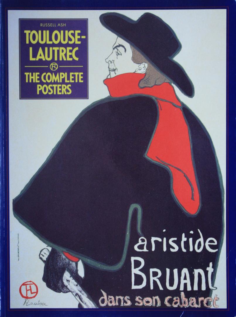 Russell Ash - Toulouse-Lautrec. The complete posters