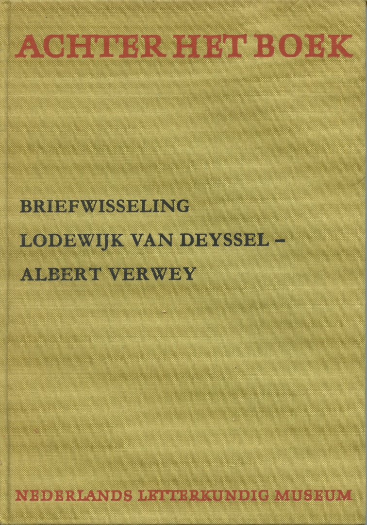 Deyssel, Lodewijk van; Verwey, Albert; Prick, Harry G.M. (redactie en voorwoord) - De Briefwisseling tussen Lodewijk van Deyssel en Albert Verwey. Deel I: april 1884-september 1894