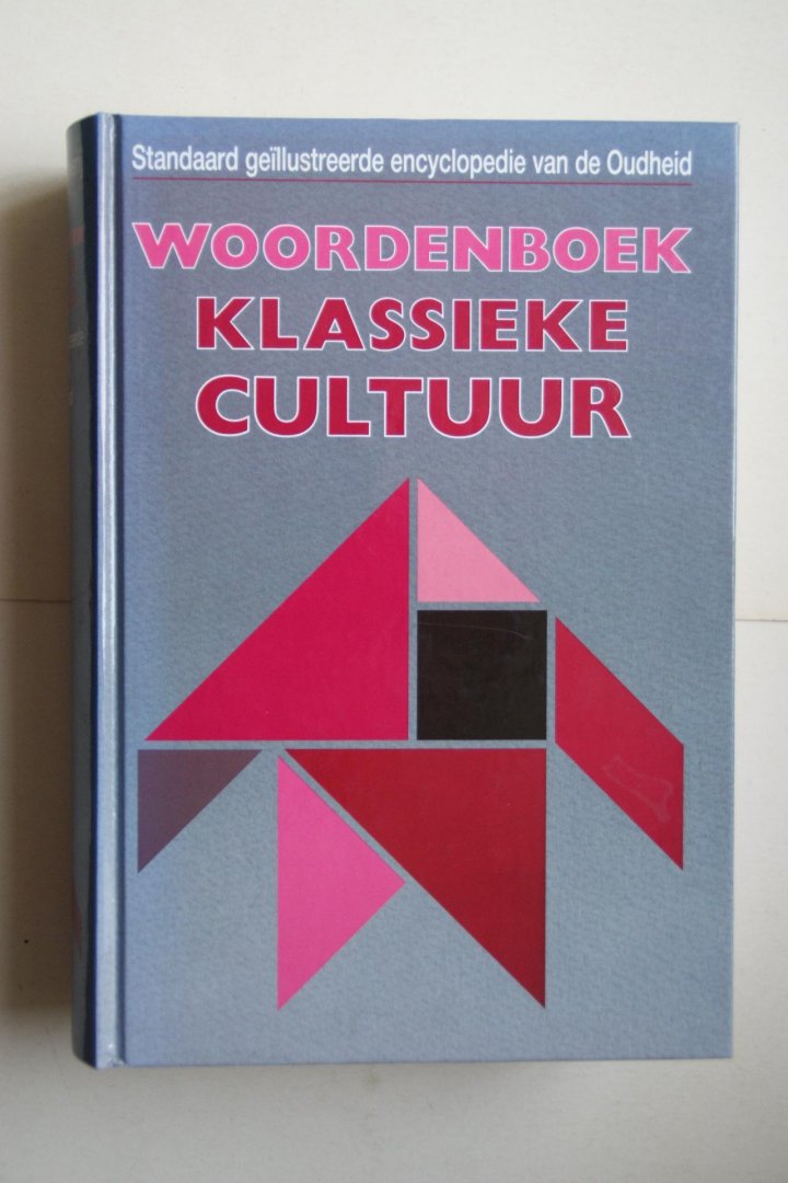 G.H. en G.Halsberghe ; Waele, F.J. de - encyclopedie: Woordenboek KLASSIEKE CULTUUR  Standaard geillustreerde encyclopedie van de Oudheid