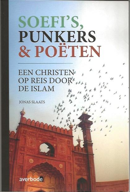 Slaats, Jonas - Soefi's, punkers en poëten / een Christen op reis door de Islam
