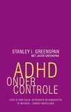Greenspan, Jacob - ADHD onder controle / leer je kind kalm, betrokken en aandachtig te worden - zonder medicijnen
