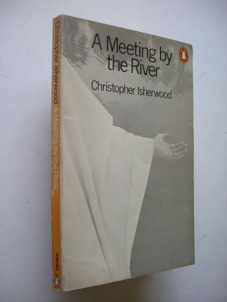 Isherwood, Christopher - A Meeting by the River