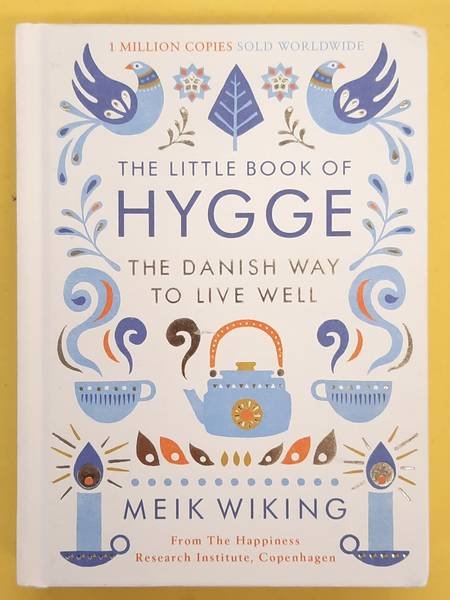 WIKING, MEIK. - The little book of hygge the danish way to live well.