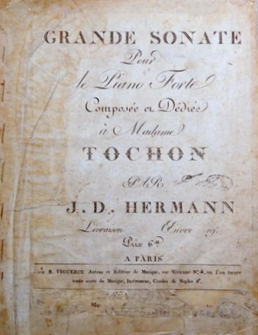 Hermann, Johann David: - Grande Sonate pour le piano forte composée et dédiée à Madam Tochon. Livraison. Oeuvre 19e.