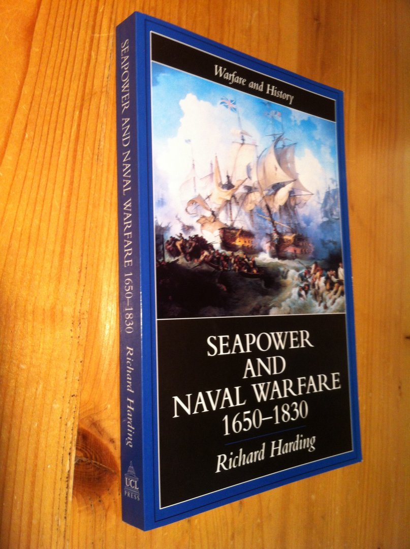 Harding, Richard - Seapower and Naval Warfare 1650-1830