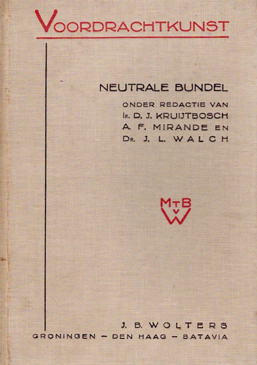 red. Ir. D.J. Kruytbosch; A.F. Mirande  en Dr. J.L. Walch - VOORDRACHTSKUNST  Neutrale bundel  red. Ir. D.J. Kruytbosch  e.a.