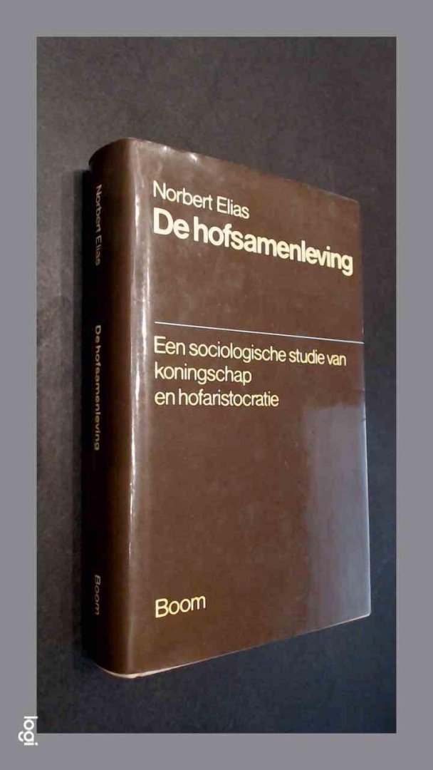 Elias, Nobert - De hofsamenleving - Een sociologische studie van koningschap en hofaristocratie
