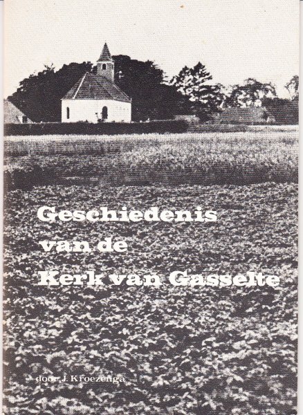 Kroezenga,.J. - Geschiedenis van de Kerk van Gasselte