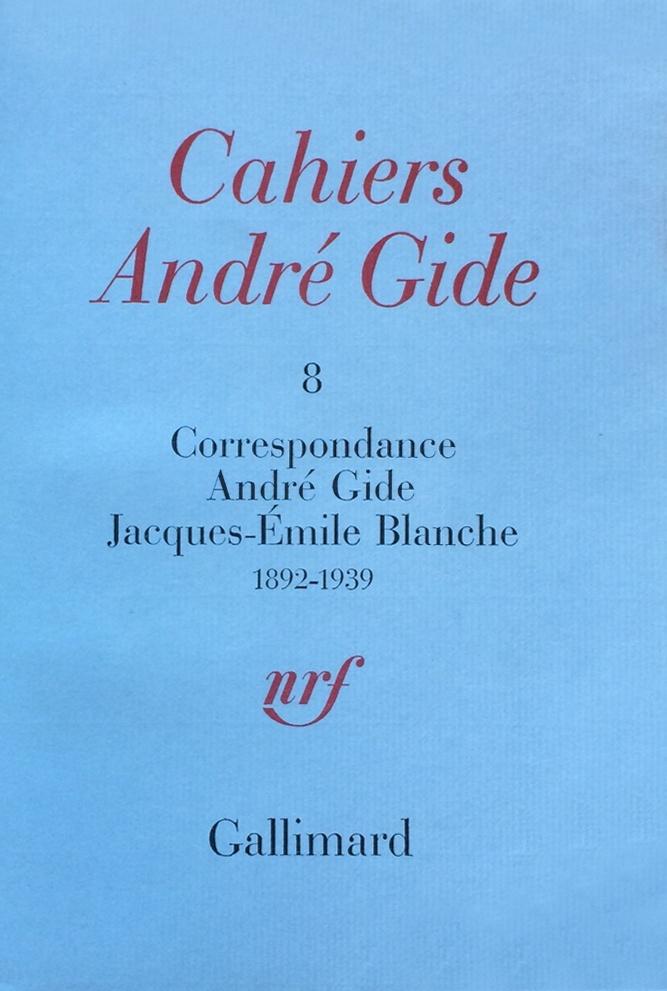 Gide, Andre - Cahiers André Gide 8: Correspondance André Gide - Jacques-Emile Blanche 1892-1939