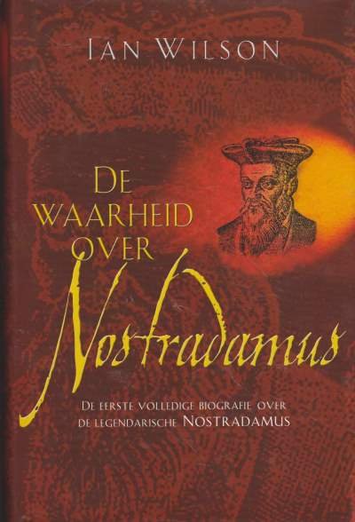 Ian Wilson - De waarheid over Nostradamus