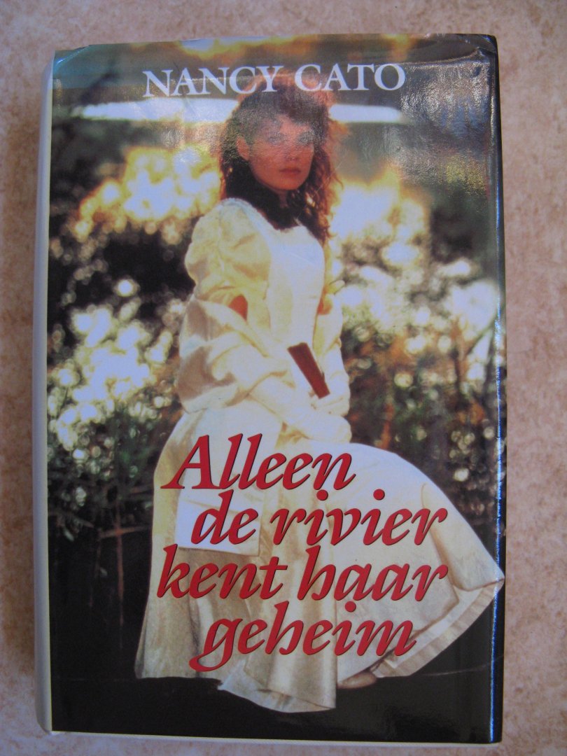 Cato, Nancy - Alleen de rivier kent haar geheim / druk 1