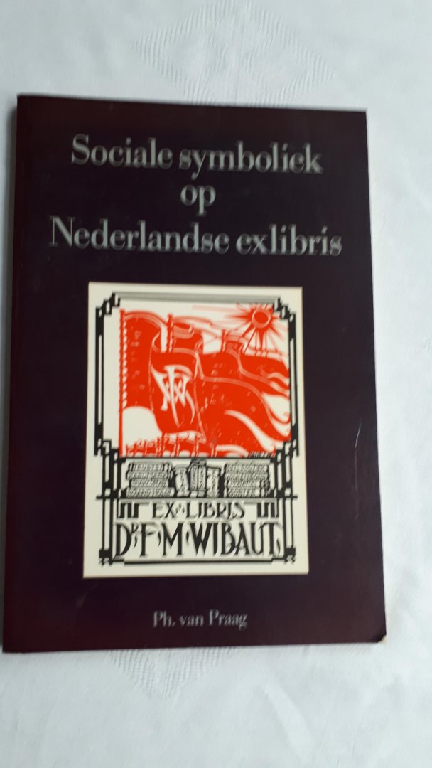 PRAAG, Ph. van - Sociale symboliek op Nederlandse exlibris