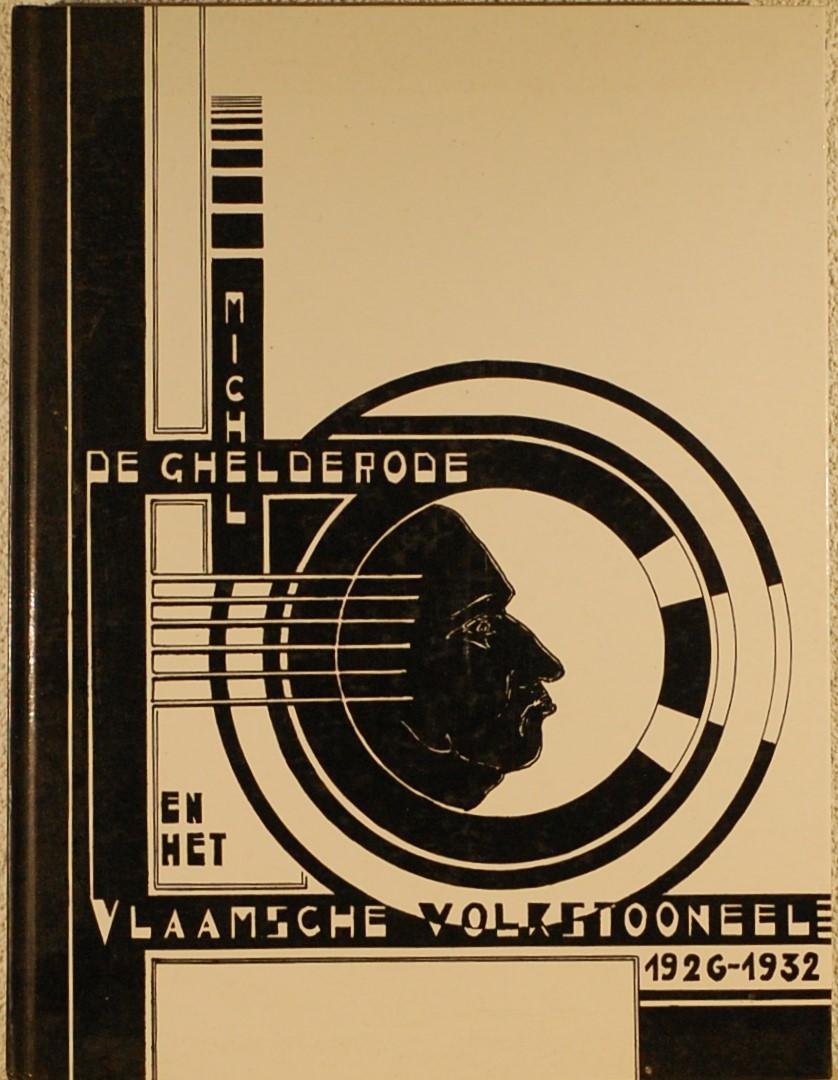 - - Michel de Ghelderode en het Vlaamsche Volkstooneel 1926-1932
