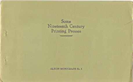 Albion - Some Nineteenth Century Printing Presses - Albion Monograph No. 3