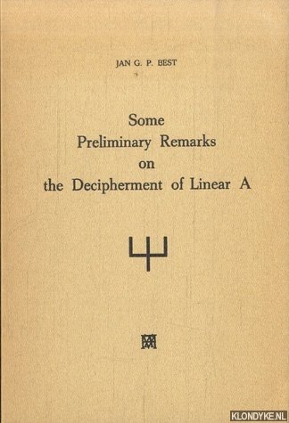 Best, Jan G.P. - Some Preliminary Remarks on the Decipherment of Linear A
