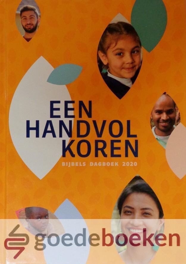 Ouwehand e.a., Ds. Jan - Een handvol koren, 2020 *nieuw* - laatste exemplaar! --- Bijbels dagboek 2020