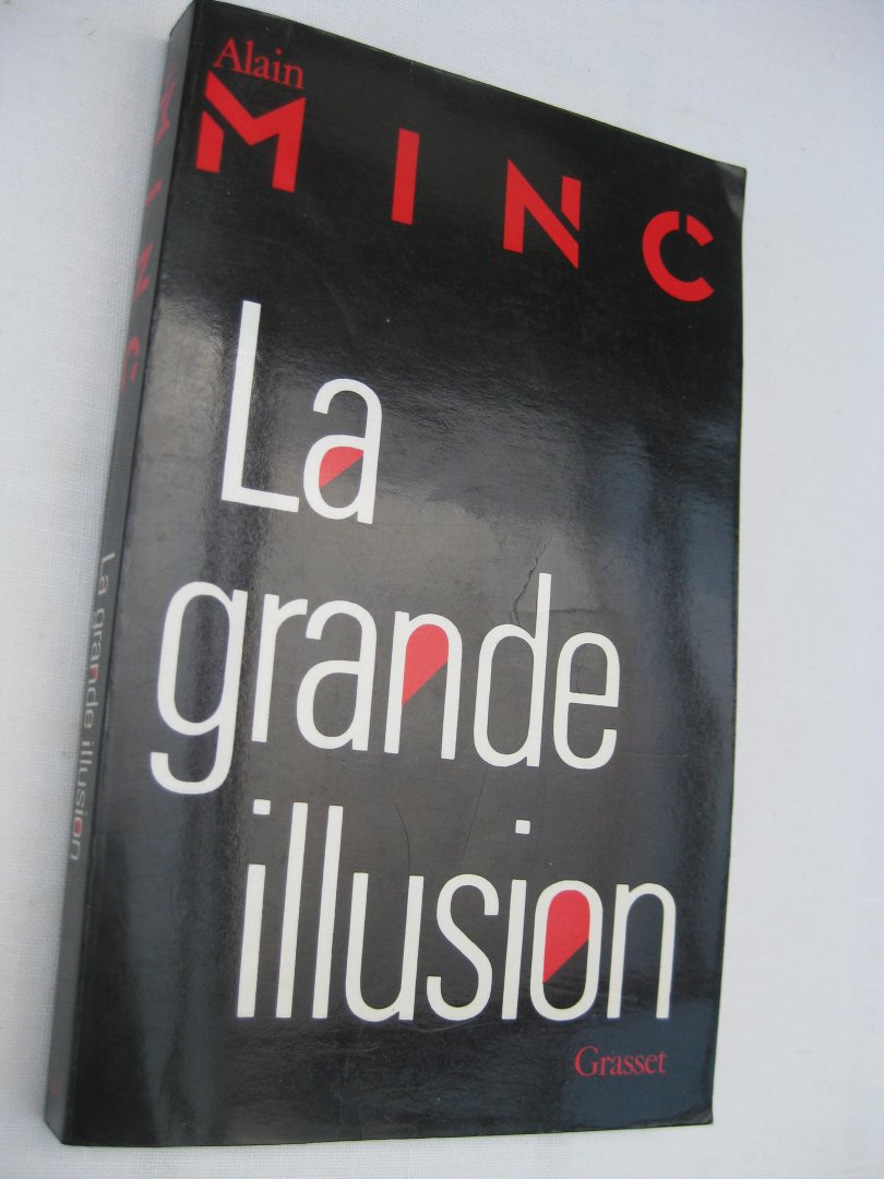 Minc, Alain - La Grande Illusion.